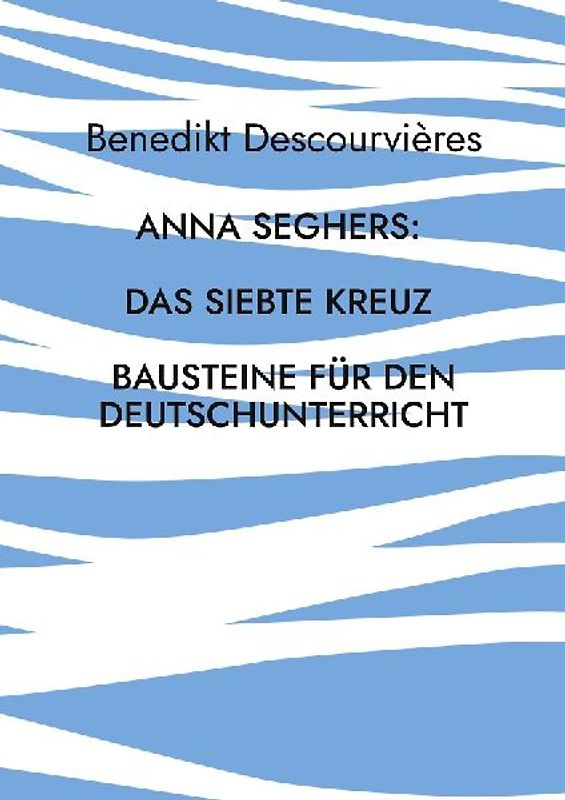 Anna Seghers: Das siebte Kreuz