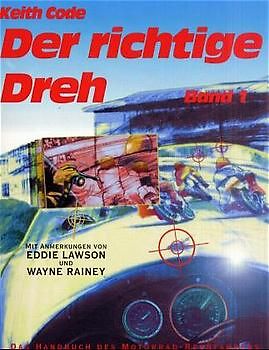 Der richtige Dreh. Das Handbuch des Motorradfahrers