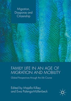 Family Life in an Age of Migration and Mobility