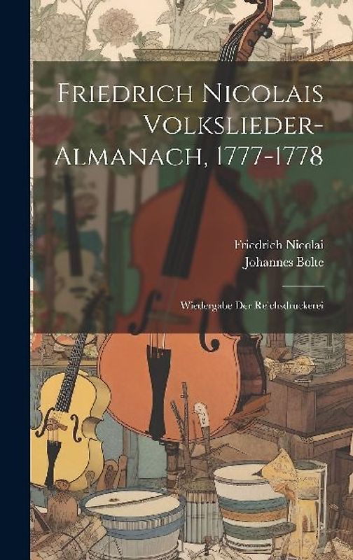 Friedrich Nicolais Volkslieder-almanach, 1777-1778: Wiedergabe Der Reichsdruckerei