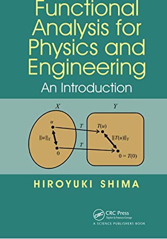 Functional Analysis for Physics and Engineering: An Introduction