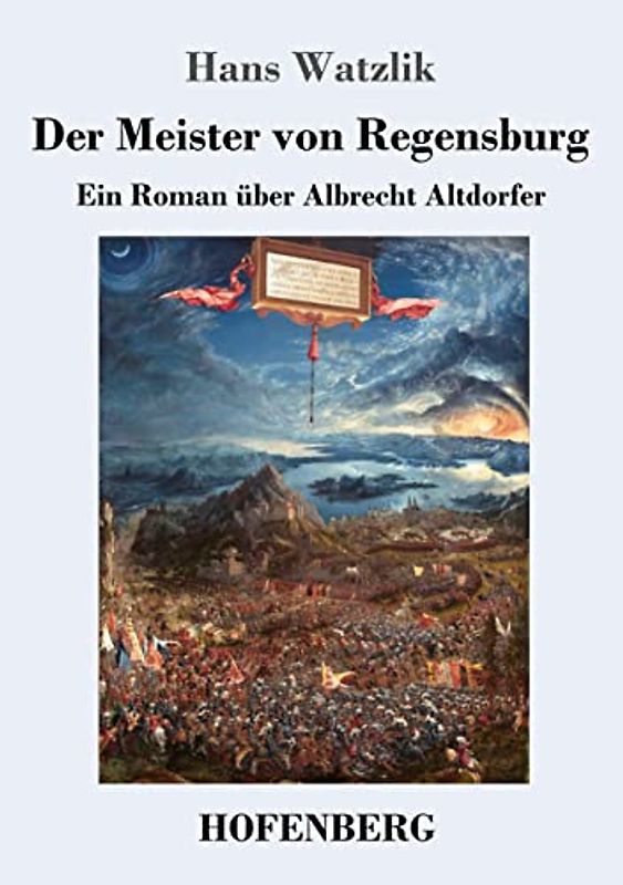 Der Meister von Regensburg: Ein Roman über Albrecht Altdorfer