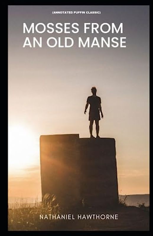 Mosses From an Old Manse: (Annotated Puffin Classic)