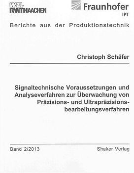 Signaltechnische Voraussetzungen und Analyseverfahren zur Überwachung von Präzisions- und Ultrapräzisionsbearbeitungsverfahren