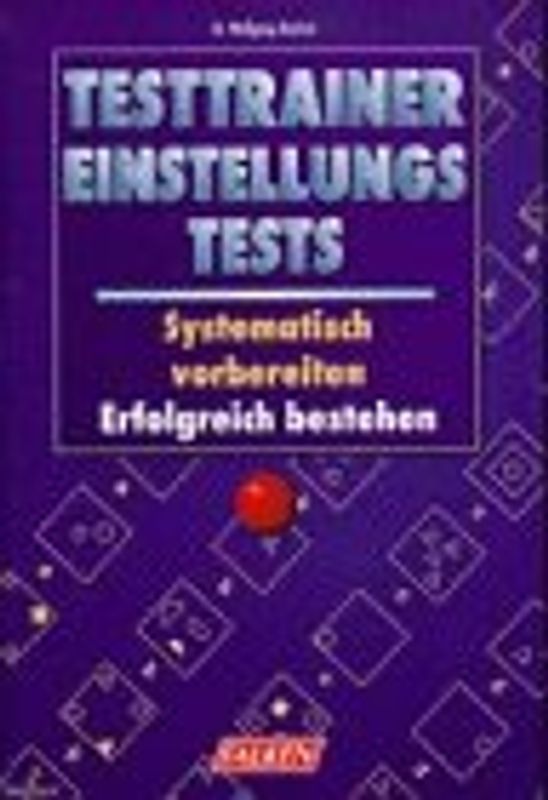 Testtrainer Einstellungstests. Systematisch vorbereiten - Erfolgreich bestehen