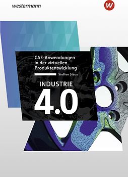 Industrie 4.0 CAE-Anwendungen in der virtuellen Produktentwicklung