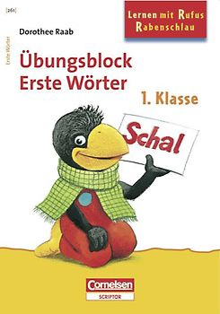 Dorothee Raab - Lernen mit Rufus Rabenschlau / 1. Schuljahr - Erste Wörter. Band 261. Übungsblock. Mindestabnahme: 5 Exemplare