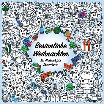 Besinnliche Weihnachten - Ein Malbuch für Erwachsene: Inklusive weiterer Weihnachtsmotive zum Ausdrucken