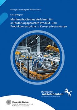 Multimethodisches Verfahren für anforderungsgerechte Produkt- und Produktionsmodule in Karosseriestrukturen