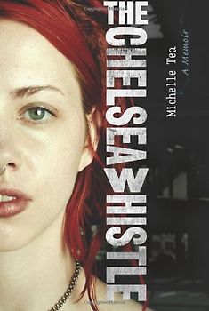 The Chelsea Whistle - Michelle Tea