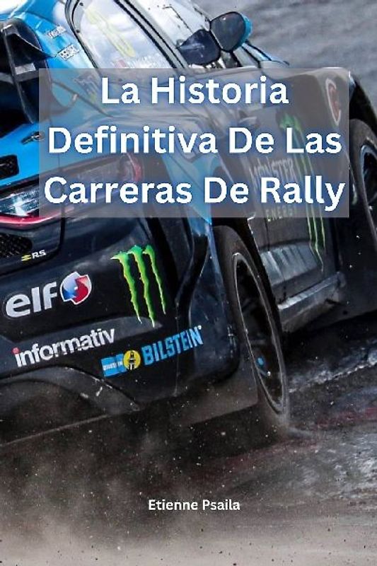 La Historia Definitiva De Las Carreras De Rally