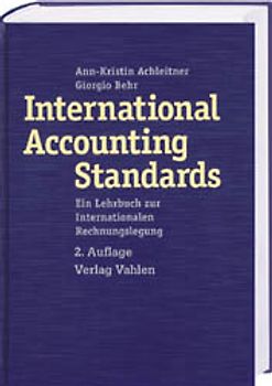 International Accounting Standards. Ein Lehrbuch zur internationalen Rechnungslegung