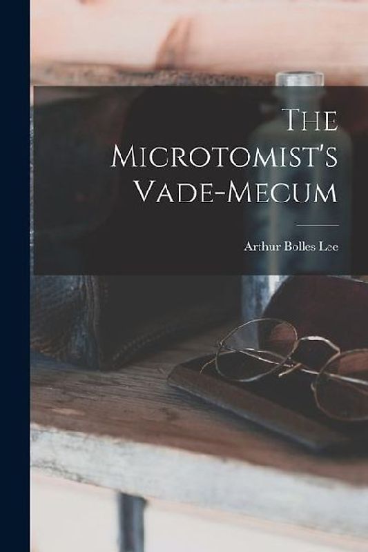 The Microtomist's Vade-Mecum