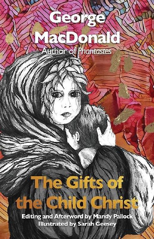 The Gifts of the Child Christ (Annotated and Illustrated)