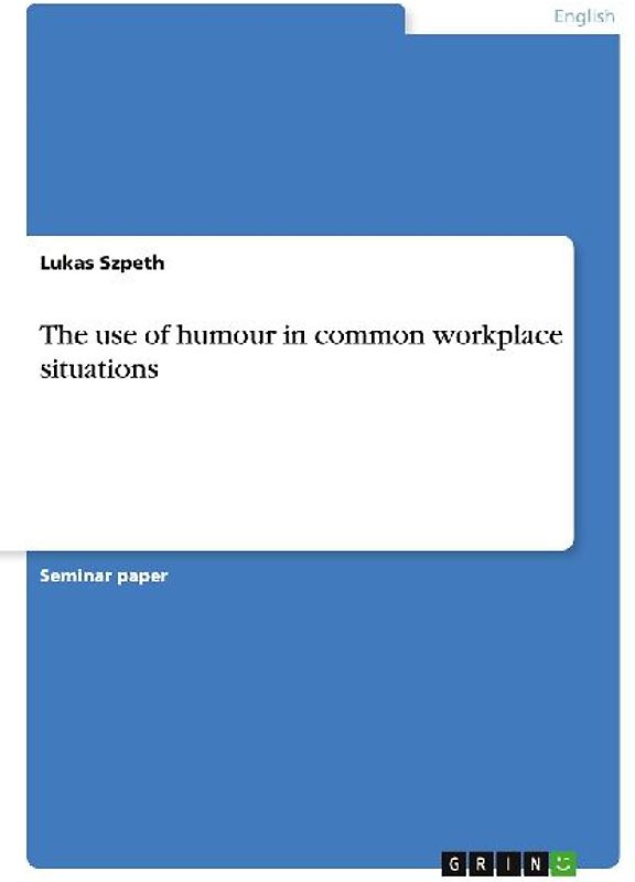 The use of humour in common workplace situations