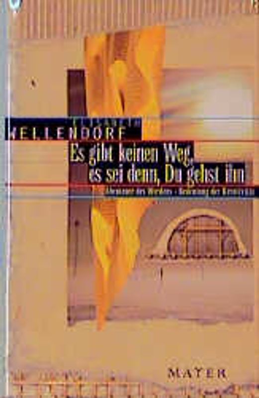 Es gibt keinen Weg, es sei denn, Du gehst ihn