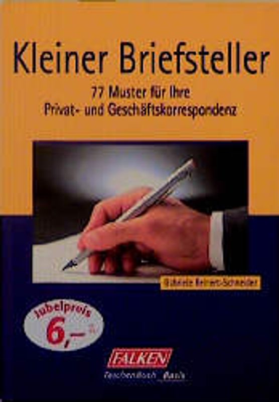 Kleiner Briefsteller. 77 Muster für Ihre Privat- und Geschäftskorrespondenz