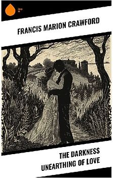 The Darkness Unearthing of Love