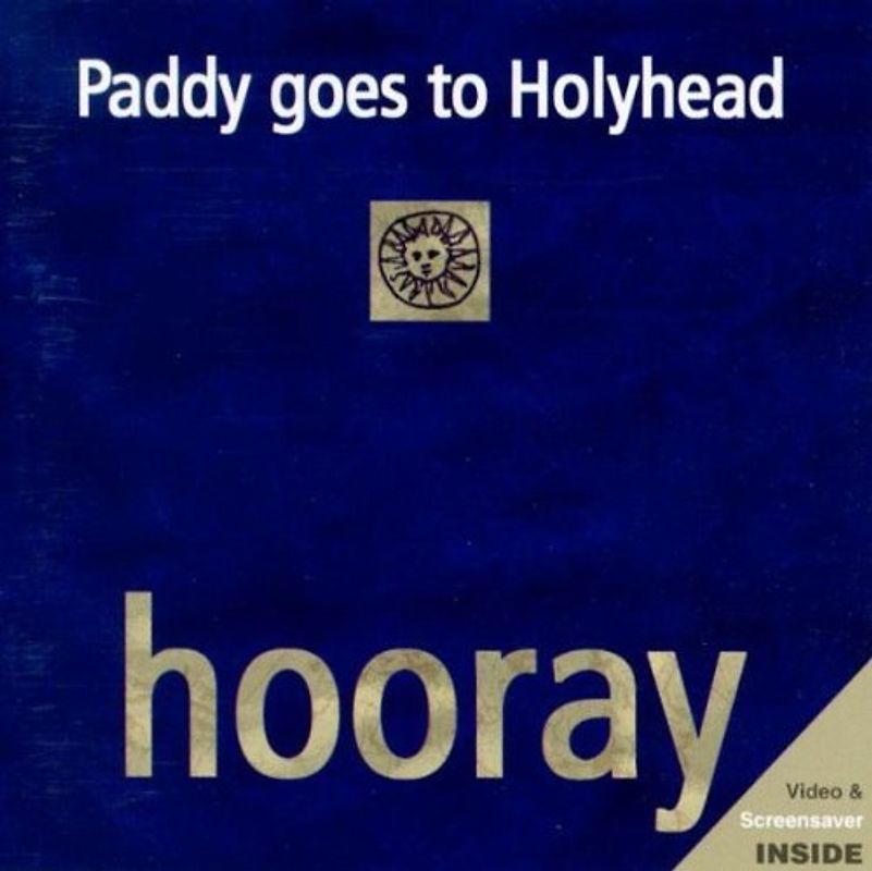 Paddy Goes to Holyhead - Hooray