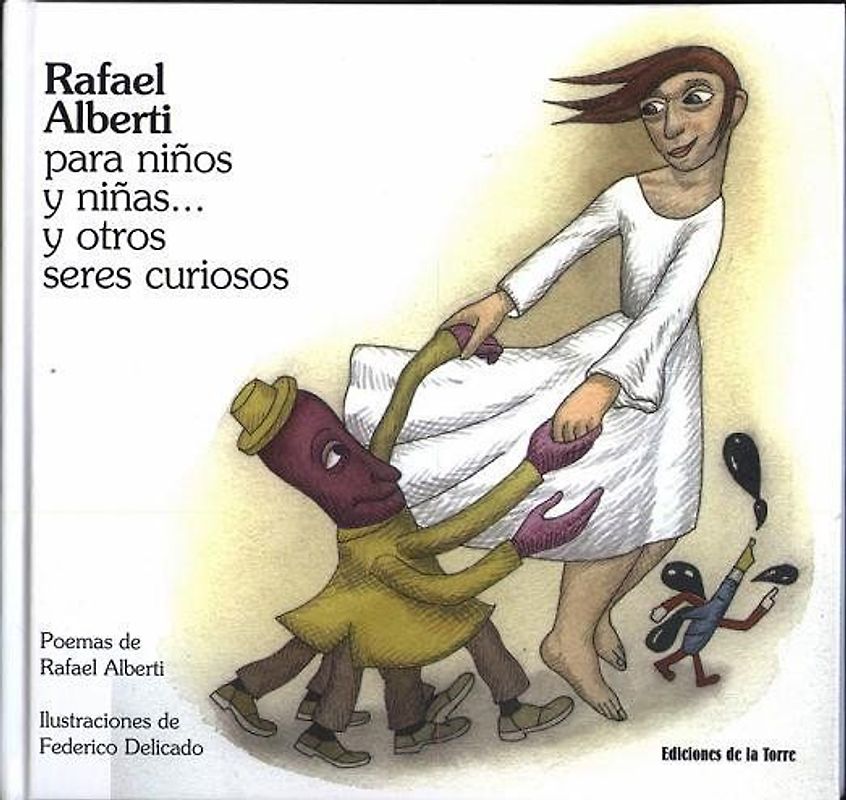 Rafael Alberti para niños y niñas-- y otros seres curiosos