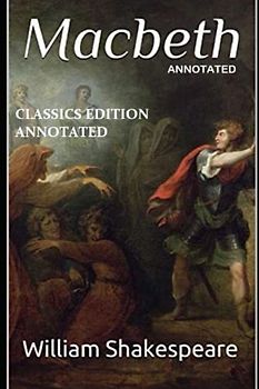 Macbeth Classics Edition: (Annotated)