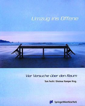 Umzug ins Offene - Vier Versuche über den Raum
