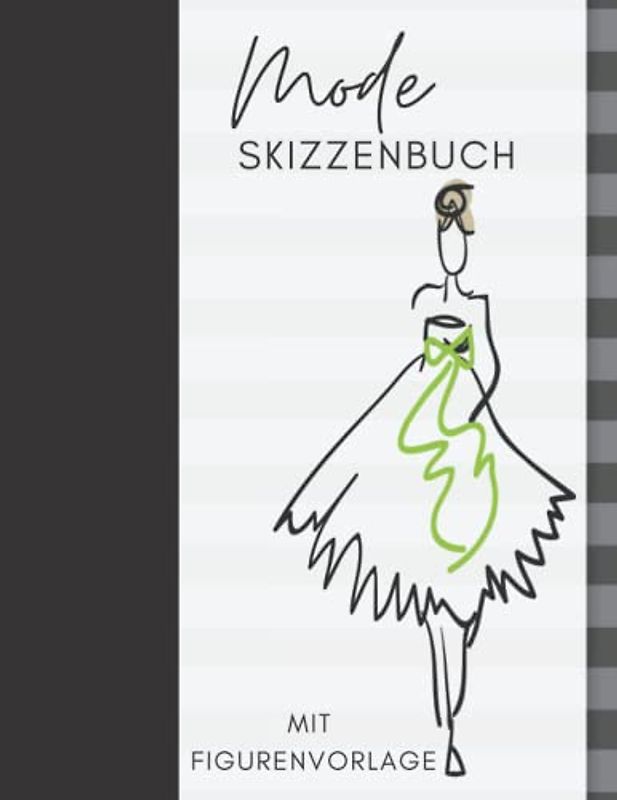 Mode Skizzenbuch Mit Figurenvorlage: Skizzenbuch mit Weiblichen Silhouetten, Entwerfen und Gestalten Sie Ihre eigenen Kleidungsstücke, Weibliche Mode ... Anfänger Modedesigner, Künstler, Studenten.