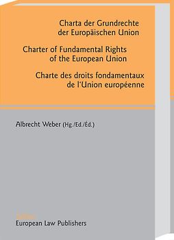 Charta der Grundrechte der Europäischen Union /Charte des droits fondamentaux de l'Union européenne /Charter of Fundamental Rights of the European Union