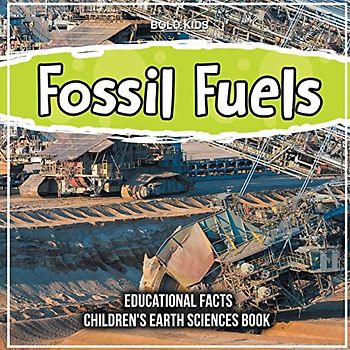Fossil Fuels | 5th Grade | Children's Earth Sciences Book