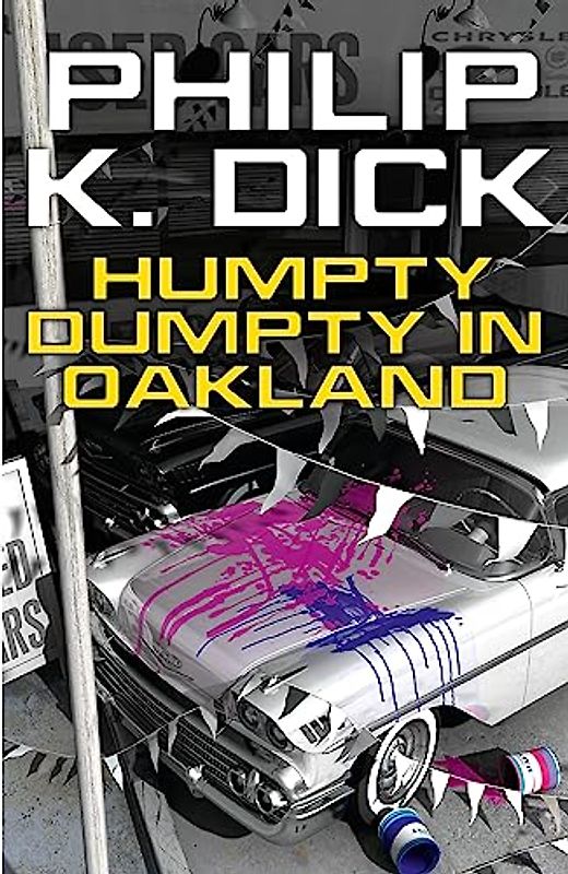 Humpty Dumpty in Oakland - Dick, Philip K.