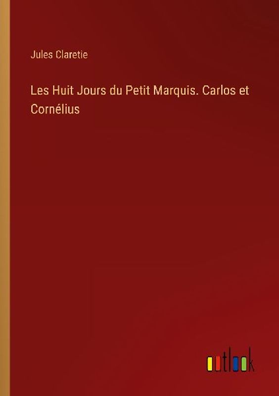 Les Huit Jours du Petit Marquis. Carlos et Cornélius