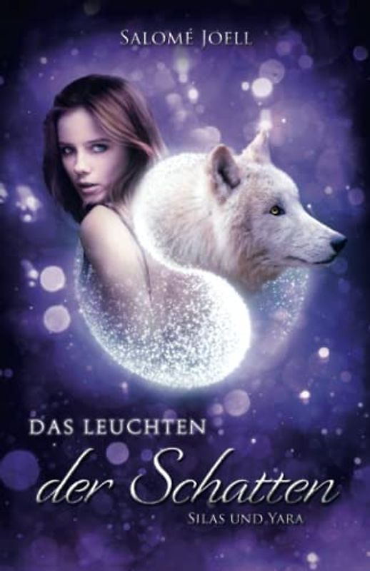 Das Leuchten der Schatten: Silas & Yara (Die Saga der letzten Sieth, Band 2)