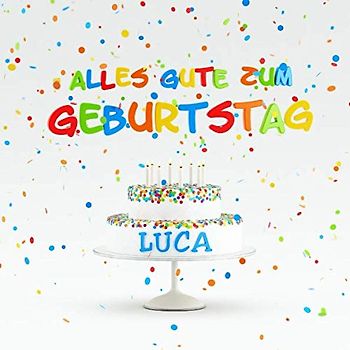 Alles Gute Zum Geburtstag Luca: Individuelles Kindergeburtstag Gästebuch zum Eintragen von Mitteilungen, Bildern und Fotos