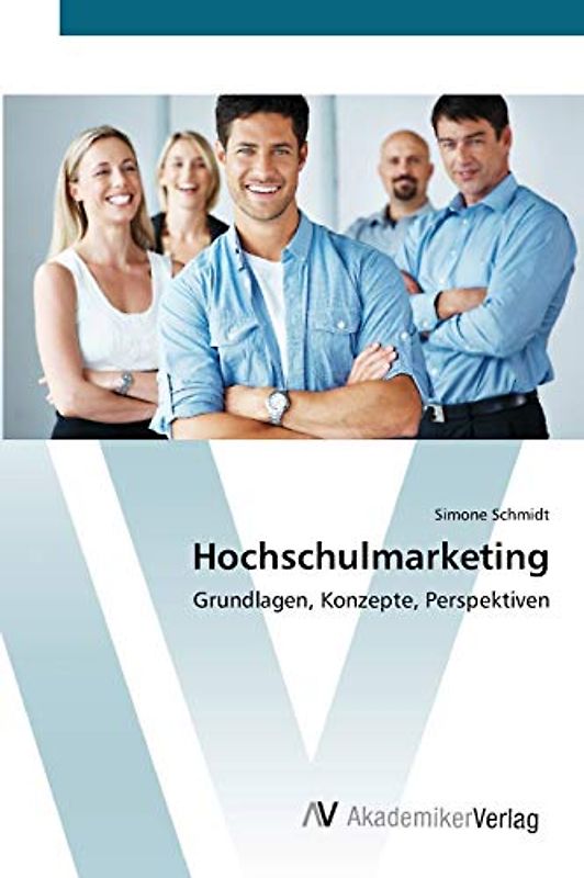 Hochschulmarketing: Grundlagen, Konzepte, Perspektiven