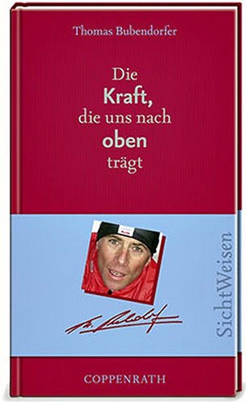 Die Kraft, die uns nach oben trägt