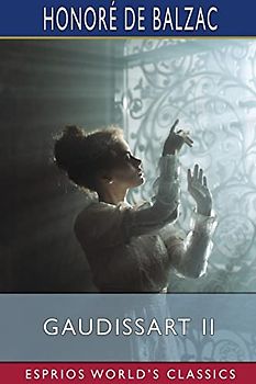 Gaudissart II (Esprios Classics): Translated by Clara Bell and Others