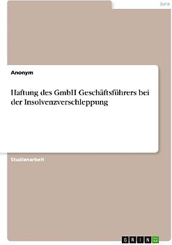 Haftung des GmbH Geschäftsführers bei der Insolvenzverschleppung