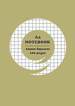 A4 Notebook: 10 mm (1cm) square Exercise Book Squared Quad Ruled Grid Paper - School Notebook for Mathematics - vol 3