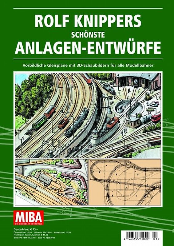 Rolf Knippers schönste Anlagen-Entwürfe. Vorbildliche Gleispläne mit 3D-Schaubildern für alle Modellbahner MIBA Planungshilfe
