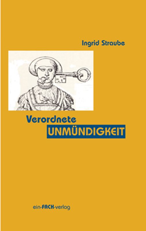 Verordnete Unmündigkeit