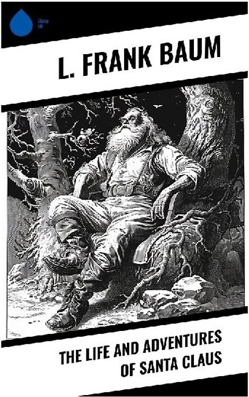 The Life and Adventures of Santa Claus