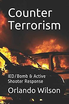 Counter Terrorism: IED/Bomb & Active Shooter Response (Hostile Environment Risk Management)