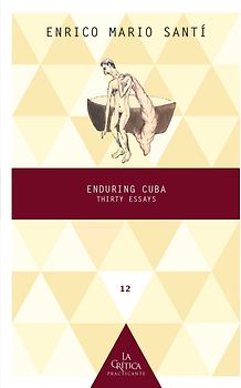 Enduring Cuba : Thirty Essays