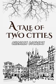 A TALE OF TWO CITIES (Annotated)