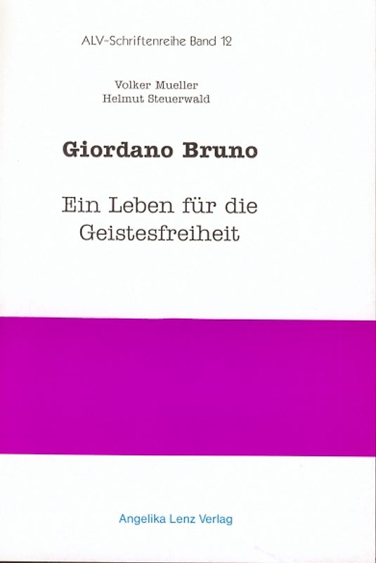 Giordano Bruno - Ein Leben für die Geistesfreiheit