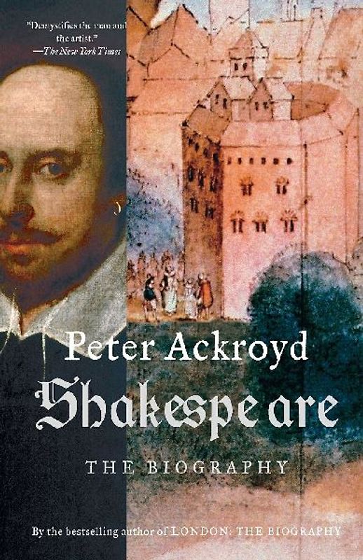 Shakespeare: The Biography - Peter Ackroyd
