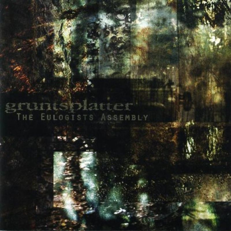 Gruntsplatter - The Eulogists Assembly