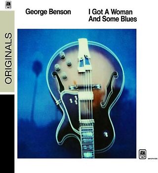 George Benson - I Got A Woman And Some Blues (Verve Originals Serie)