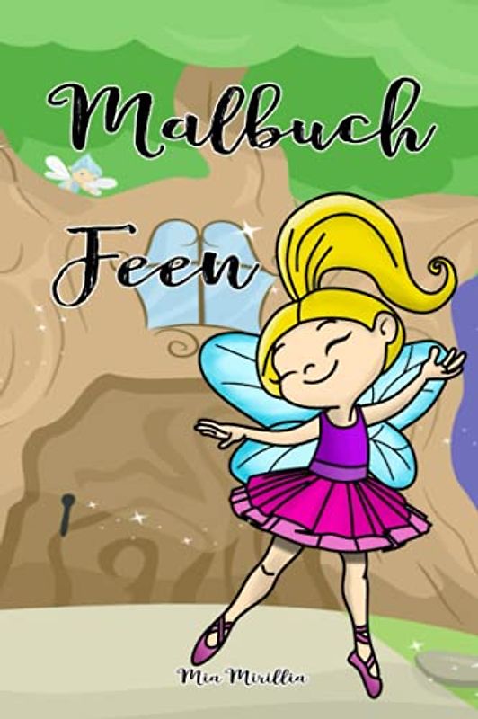 Malbuch Feen: Ein zauberhaftes Ausmalbuch für Mädchen ab 4 Jahren