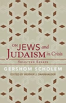 On Jews and Judaism in Crisis: Selected Essays